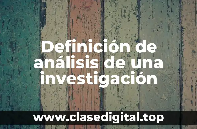 Definición de análisis de una investigación