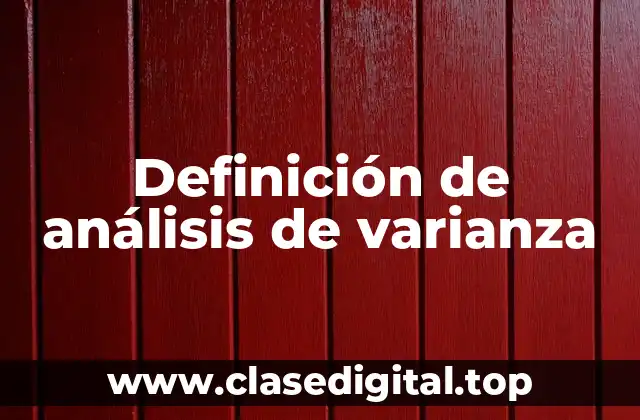 Definición de análisis de varianza