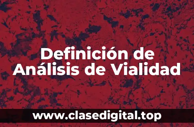 Definición de Análisis de Vialidad