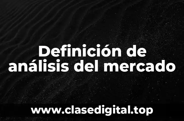 Definición de análisis del mercado