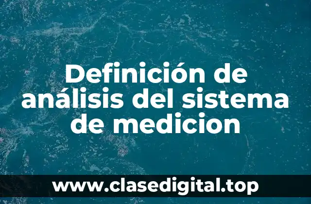 Definición de análisis del sistema de medicion