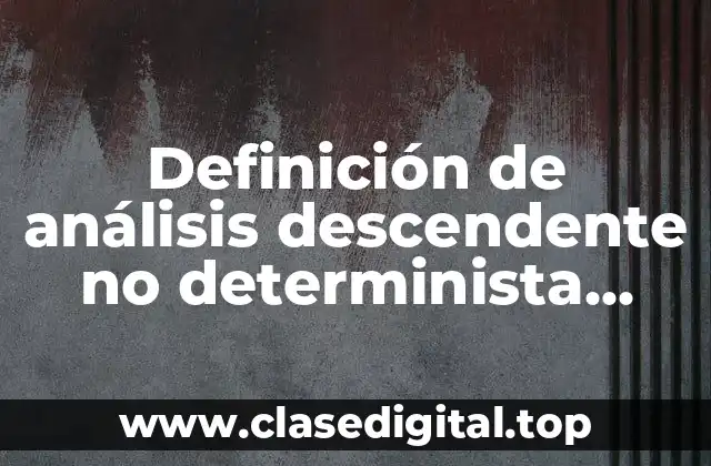 Definición de análisis descendente no determinista backtracking