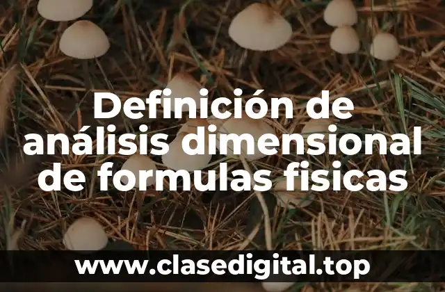 Definición de análisis dimensional de formulas fisicas