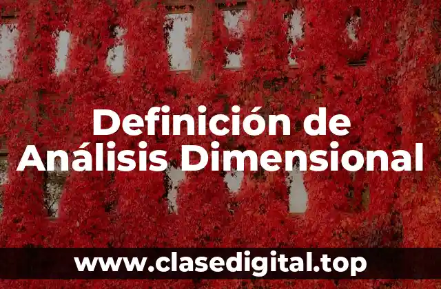 Definición técnica de Análisis Dimensional