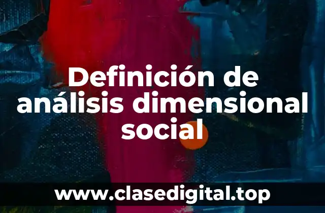 Definición de análisis dimensional social