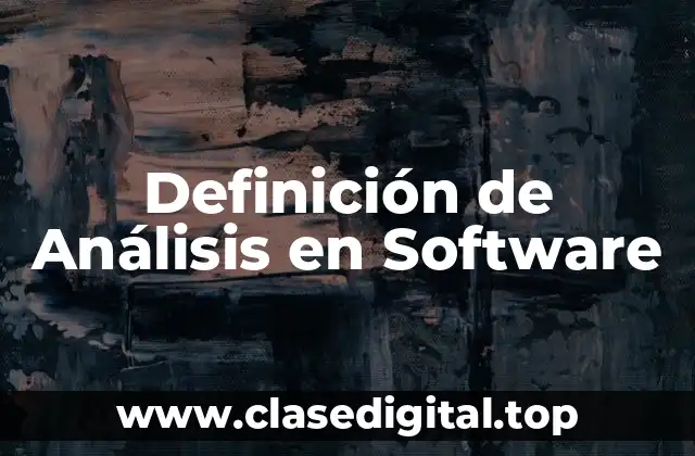 Definición de Análisis en Software