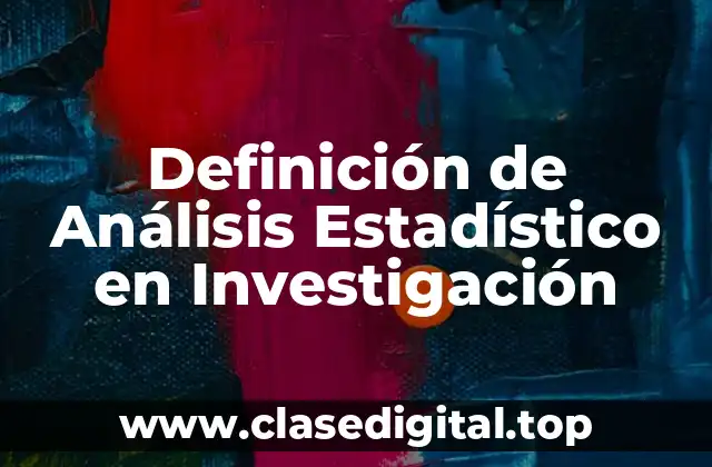 Definición de Análisis Estadístico en Investigación