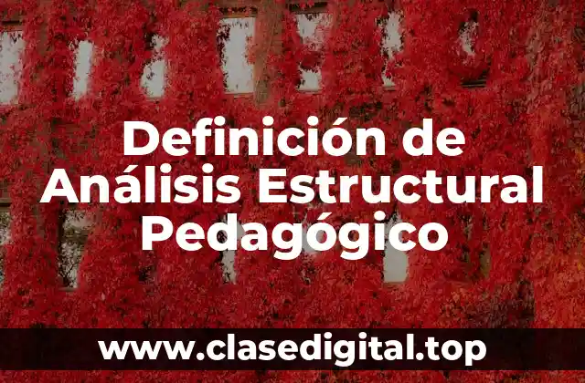 Definición de Análisis Estructural Pedagógico