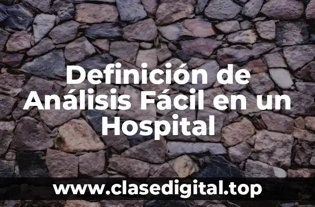 Ejemplos de Análisis Fácil en un Hospital