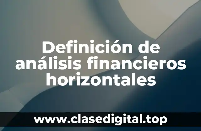 Ejemplos de análisis financieros horizontales