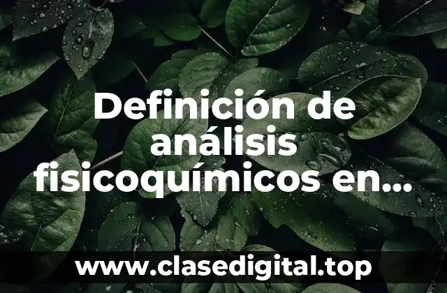 Definición de análisis fisicoquímicos en carne