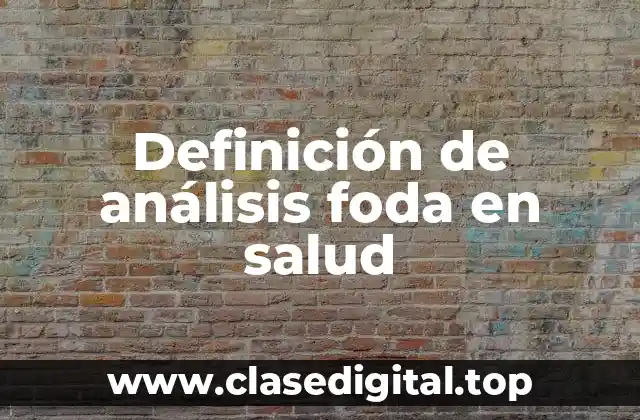 Definición de análisis foda en salud