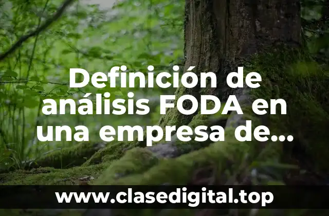 Ejemplos de análisis FODA