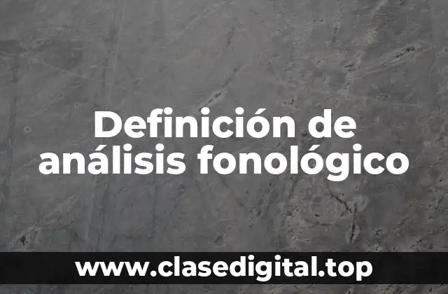 Definición de análisis fonológico