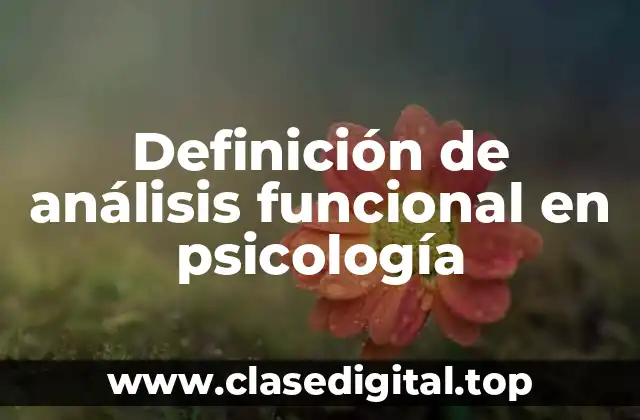 Definición de análisis funcional en psicología