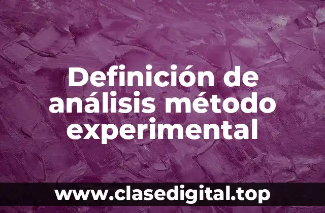 Definición de análisis método experimental
