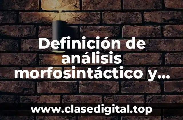 Definición de análisis morfosintáctico y textual