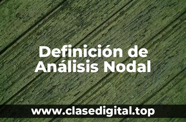 Definición de Análisis Nodal