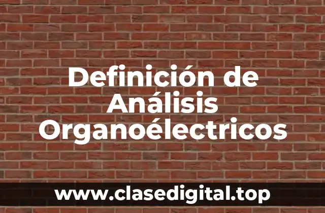 Definición de Análisis Organoélectricos