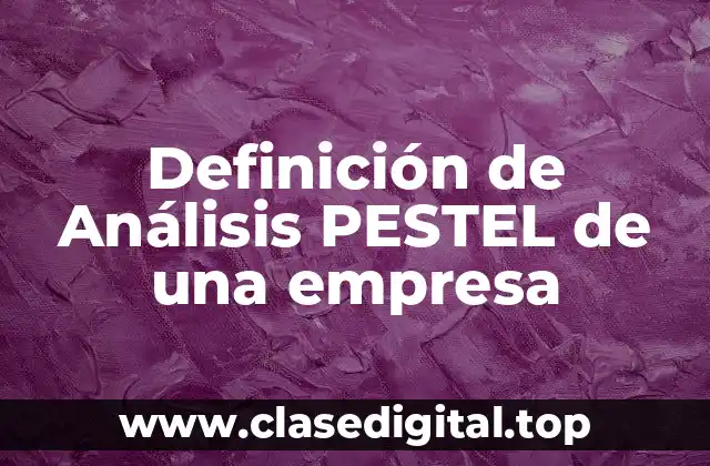 Ejemplos de Análisis PESTEL