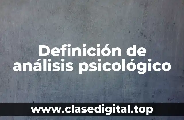 Definición de análisis psicológico