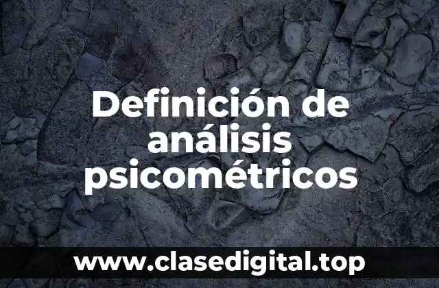 Definición de análisis psicométricos