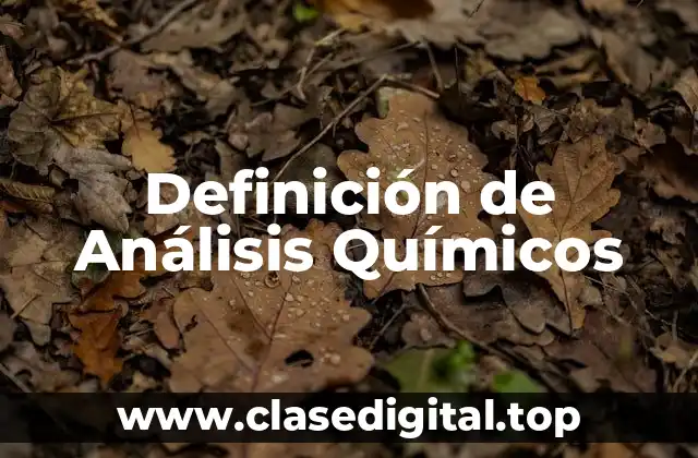 Definición de Análisis Químicos
