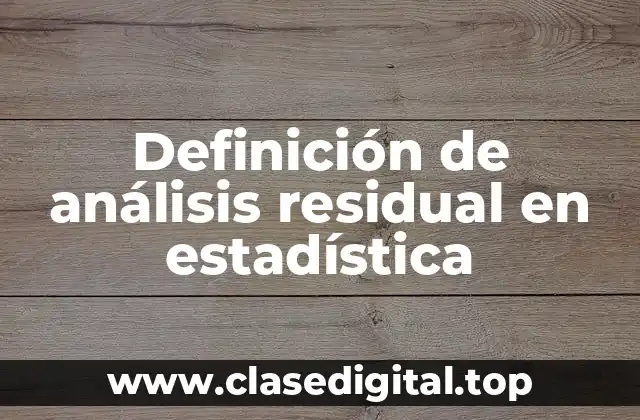 Definición de análisis residual en estadística