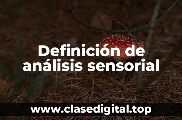 Definición de análisis sensorial