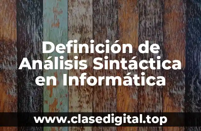 Definición de Análisis Sintáctica en Informática