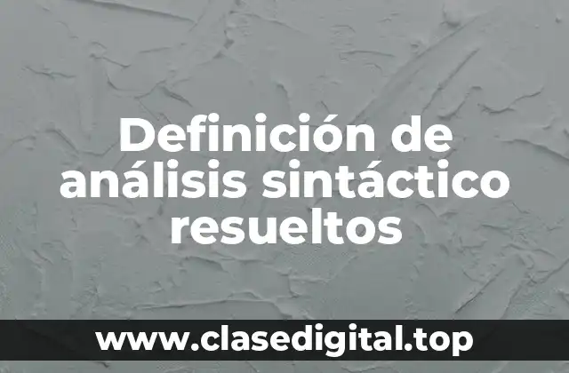 Definición de análisis sintáctico resueltos