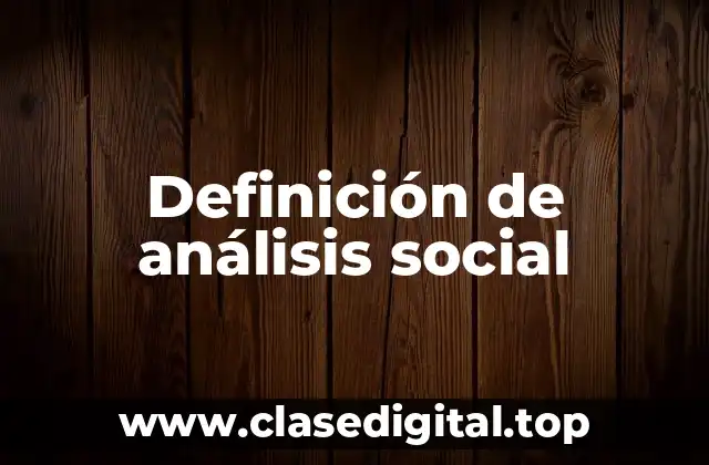 Definición de análisis social