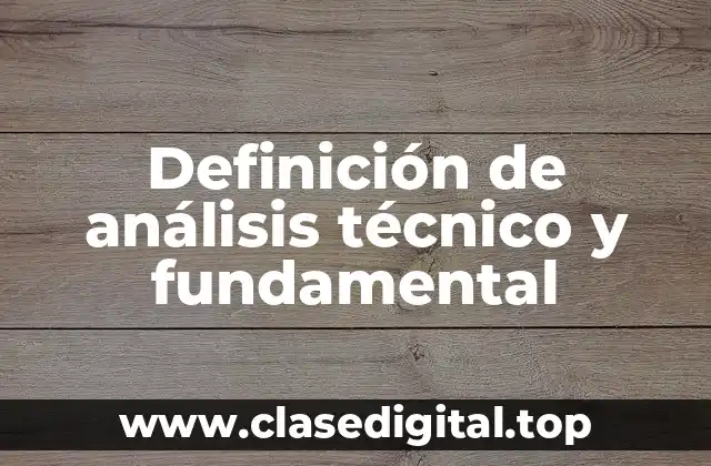Definición de análisis técnico y fundamental