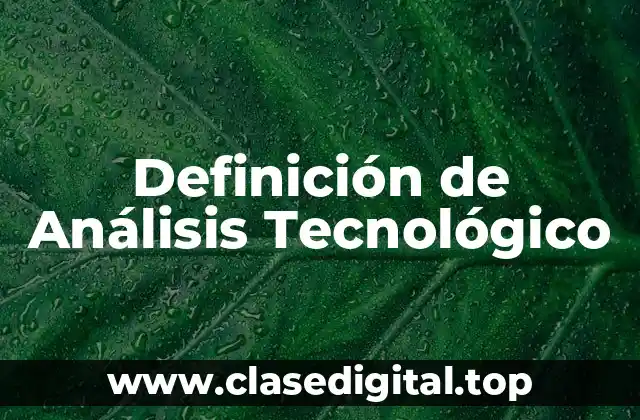 Definición de Análisis Tecnológico