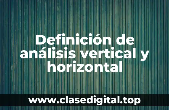 Definición de análisis vertical y horizontal