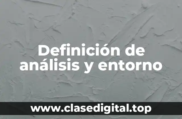 Definición de análisis y entorno
