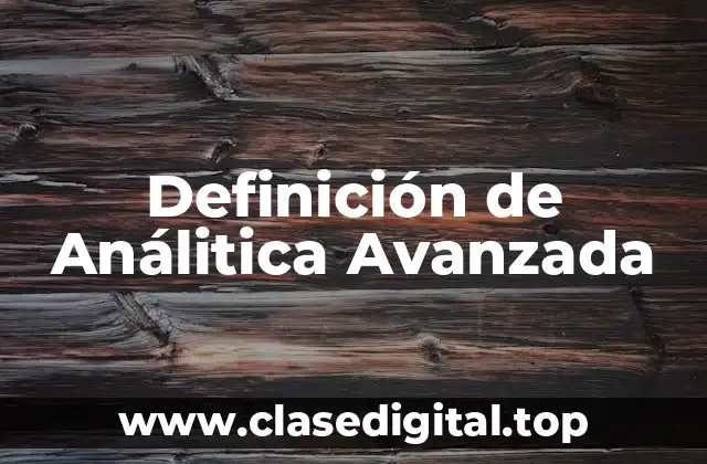Definición de Análitica Avanzada