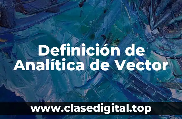 Definición de Analítica de Vector