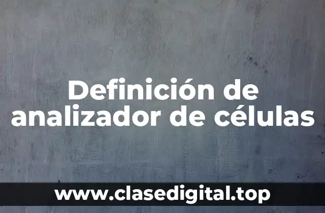 Definición de analizador de células