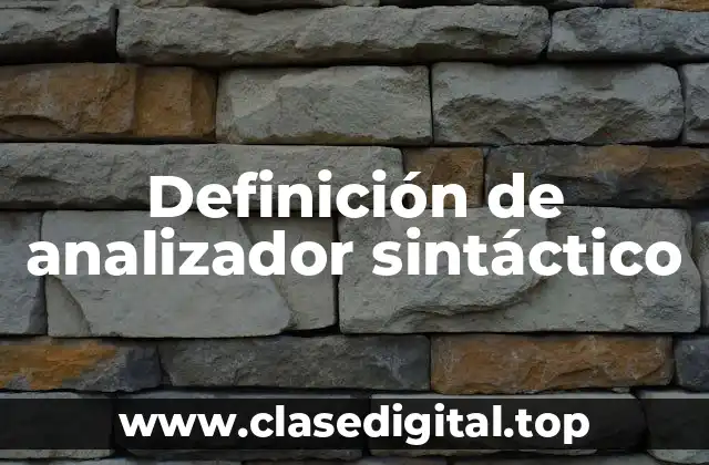 Definición de analizador sintáctico