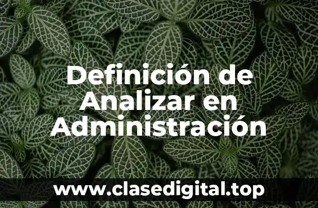 Definición de Analizar en Administración