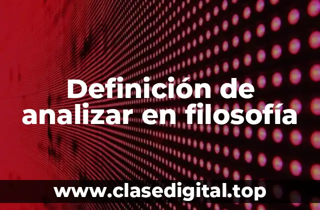 Definición de analizar en filosofía
