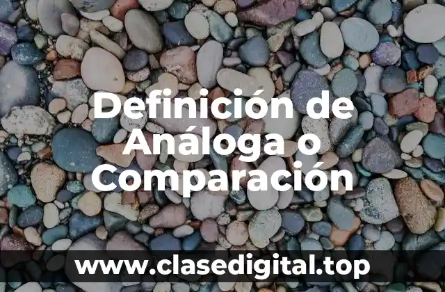 Definición de Análoga o Comparación