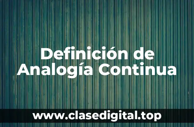 Definición de Analogía Continua