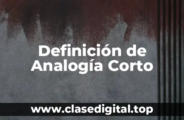 Definición de Analogía Corto