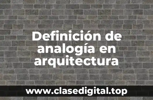 Definición de analogía en arquitectura
