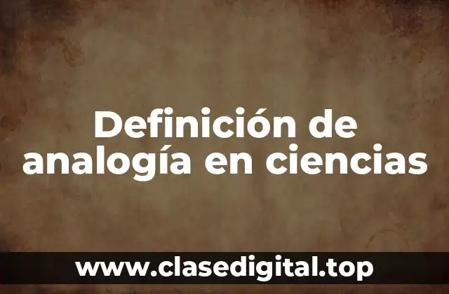 Definición de analogía en ciencias
