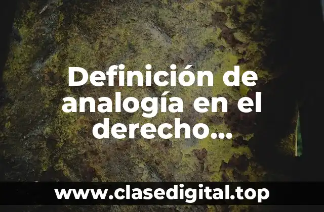 Definición de analogía en el derecho administrativo