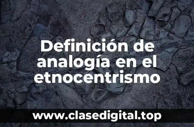 Definición de analogía en el etnocentrismo