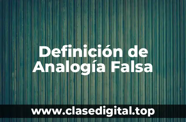 Definición de Analogía Falsa